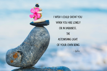 Hafiz poetry, the astonishing light of your own being, 
